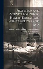 Professor and Activist for Public Health Education in the Americas and Asia: Oral History Transcript / 1994 