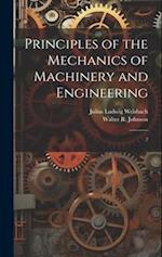 Principles of the Mechanics of Machinery and Engineering: 2 