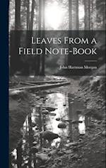 Leaves From a Field Note-Book 