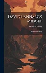 David Lannarck Midget: An Adventure Story 