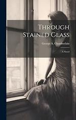 Through Stained Glass: A Novel 