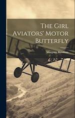 The Girl Aviators' Motor Butterfly 