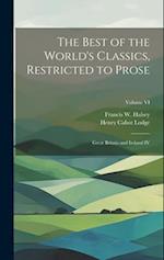 The Best of the World's Classics, Restricted to Prose: Great Britain and Ireland IV; Volume VI 