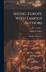 Seeing Europe With Famous Authors: Italy: Sicily: and Greece; Volume 7; Pt. 1 