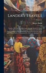 Lander's Travels: Travels of Richard and John Lander into the interior of Africa, for the discovery of the course and termination of the Niger From un