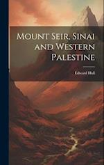 Mount Seir, Sinai and Western Palestine