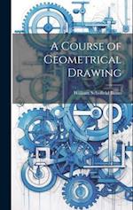 A Course of Geometrical Drawing 