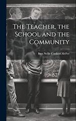 The Teacher, the School and the Community 