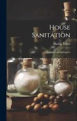 House Sanitation: A Manual for Housekeepers 
