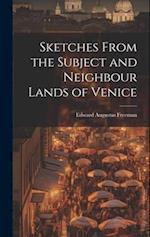 Sketches From the Subject and Neighbour Lands of Venice 