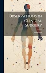 Observations in Clinical Surgery 