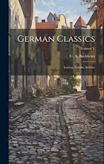 German Classics: Lessing, Goethe, Schiller; Volume V 