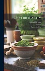 Hydropathy: Hygienic Medicine 