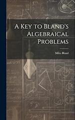 A Key to Bland's Algebraical Problems 