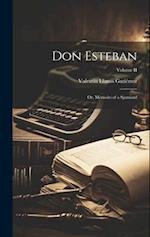 Don Esteban: Or, Memoirs of a Spaniard; Volume II 