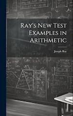 Ray's New Test Examples in Arithmetic 