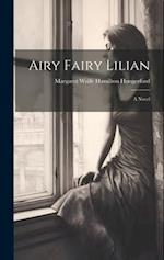Airy Fairy Lilian: A Novel 