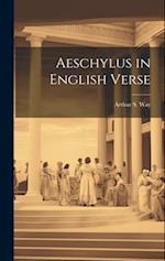 Aeschylus in English Verse 