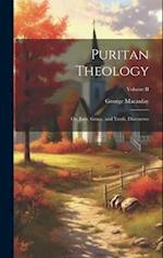 Puritan Theology; or, Law, Grace, and Truth, Discourses; Volume II 