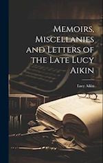 Memoirs, Miscellanies and Letters of the Late Lucy Aikin 
