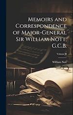 Memoirs and Correspondence of Major-General Sir William Nott, G.C.B.; Volume II 