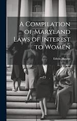 A Compilation of Maryland Laws of Interest to Women 