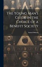 The Young Man's Guide in the Choice of a Benefit Society 