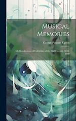 Musical Memories: My Recollections of Celebrities of the Half Century, 1850-1900 