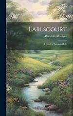 Earlscourt: A Novel of Provincial Life 