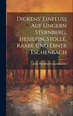 Dickens' Einfluss auf Ungern Sternberg, Hesslein, Stolle, Raabe und Ebner Eschenbach 