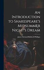 An Introduction to Shakespeare's Midsummer Night's Dream 