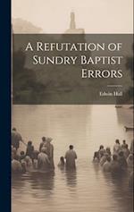 A Refutation of Sundry Baptist Errors 