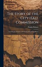 The Story of the City Hall Commission: Including the Exercises at the Laying of the Corner Stones 