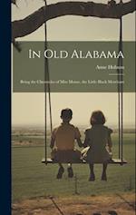 In Old Alabama: Being the Chronicles of Miss Mouse, the Little Black Merchant 