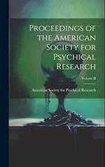 Proceedings of the American Society for Psychical Research; Volume II 
