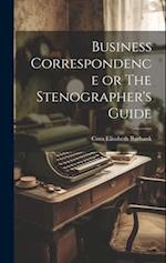 Business Correspondence or The Stenographer's Guide 