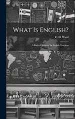 What is English?: A Book of Strategy for English Teachers 