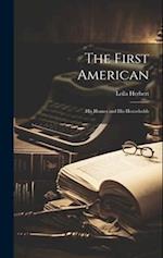 The First American: His Homes and His Households 