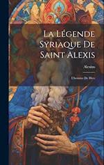 La Légende Syriaque de Saint Alexis: L'homme de Dieu 