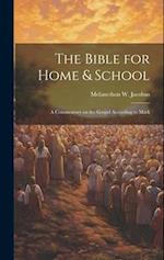 The Bible for Home & School: A Commentary on the Gospel According to Mark 