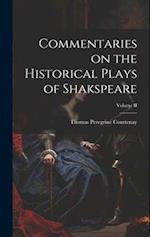 Commentaries on the Historical Plays of Shakspeare; Volume II 