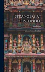 Strangers at Lisconnel: A Second Series of Irish Idylls 