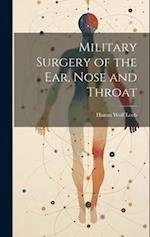 Military Surgery of the Ear, Nose and Throat 