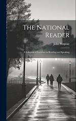 The National Reader: A Selection of Exercises in Reading and Speaking 