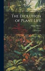 The Evolution of Plant Life: Lower Forms 