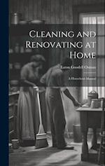 Cleaning and Renovating at Home: A Household Manual 