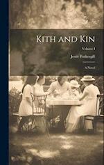 Kith and Kin: A Novel; Volume I 
