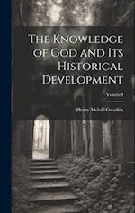 The Knowledge of God and Its Historical Development; Volume I 