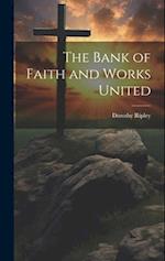 The Bank of Faith and Works United 