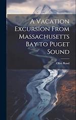 A Vacation Excursion From Massachusetts Bay to Puget Sound 